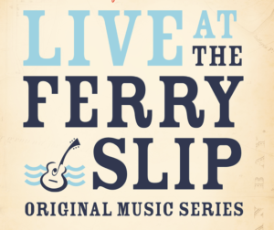 Live at the Ferry Slip Music Series